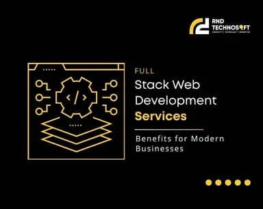 Full Stack Web Development Services: Benefits for Modern Businesses