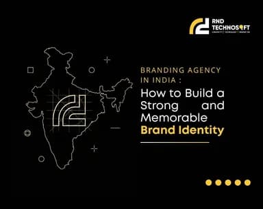 Branding Agency in India How to Build a Strong and Memorable Brand Identity 